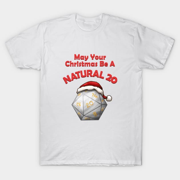 May Your Christmas Be A Natural 20 T-Shirt by Takeda_Art